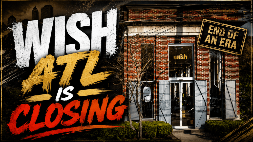 CULTURE: WISH ATL CLOSING….